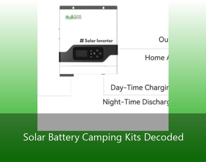Solar Battery Camping Kits Decoded